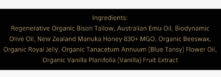 The Wild Mamas Ancestral Blue 2.4oz Wild Bison Tallow Balm features ingredients like wild bison tallow, Australian emu oil, biodynamic olive oil, manuka honey 830+ MGO, organic beeswax, royal jelly, blue tansy flower oil, and vanilla.