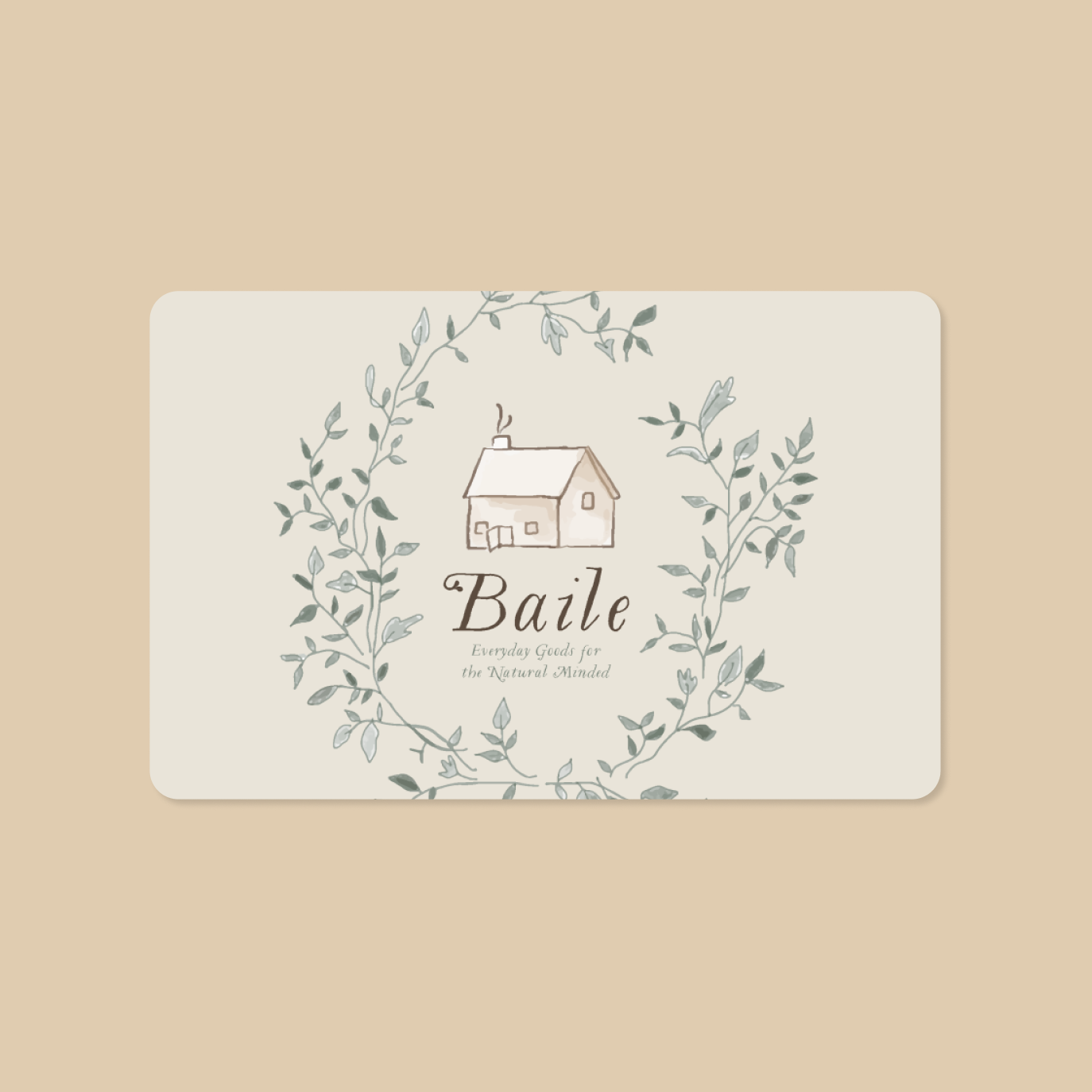 A minimalist Baile Digital Gift Card features an illustrated house in a leafy wreath with "Everyday Goods for the Natural Minded"—the perfect thoughtful present for mindful shoppers or lovers of natural living.