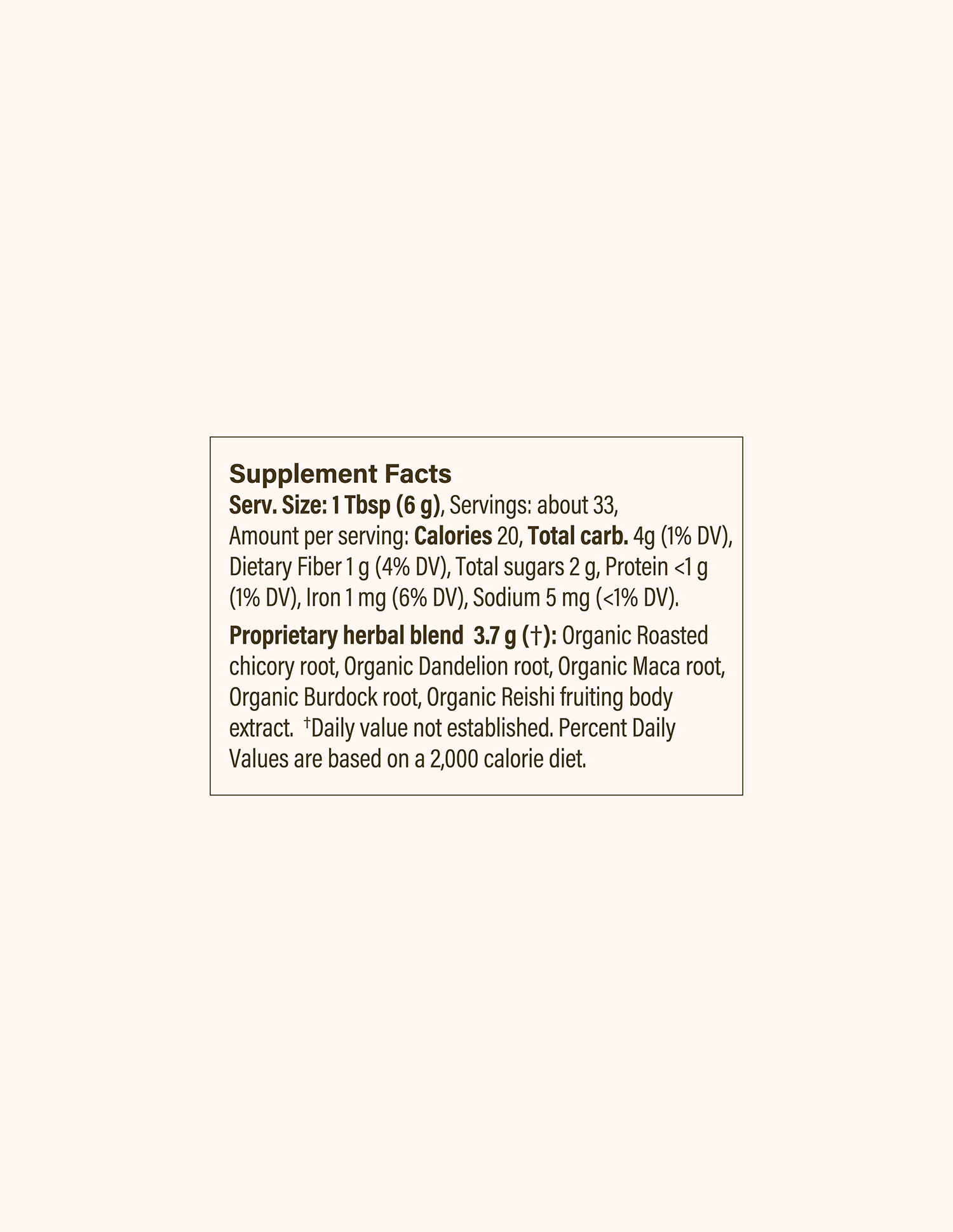 The supplement facts label for WOODEN SPOON HERBS Herbal Coffee shows a serving size of 1 tbsp (6g), 33 servings per container, calories, sugars, protein, sodium, and a 3.7g proprietary blend of organic roots and adaptogenic mushrooms.